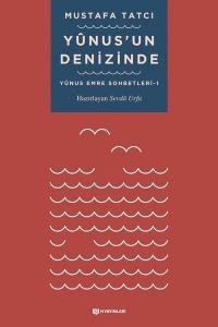 Yunusun Denizinde - Yunus Emre Sohbetleri 1 Yunusun Denizinde - Yunus Emre Sohbetleri 1