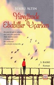 Yüreğimde Ebabiller Uçarken Yüreğimde Ebabiller Uçarken