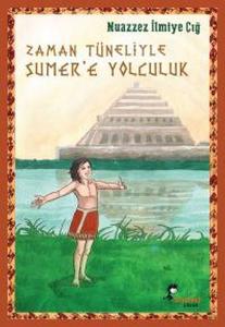 Zaman Tüneliyle Sümer'e Yolculuk Zaman Tüneliyle Sümer'e Yolculuk