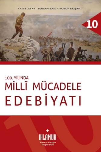 100. Yılında Milli Mücadele Edebiyatı 100. Yılında Milli Mücadele Edebiyatı