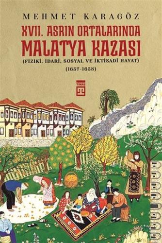 17. Asrin Ortalarinda Malatya Kazasi 17. Asrin Ortalarinda Malatya Kazasi