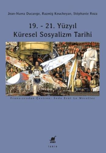 19. - 21. Yüzyıl Küresel Sosyalizm Tarihi 19. - 21. Yüzyıl Küresel Sosyalizm Tarihi