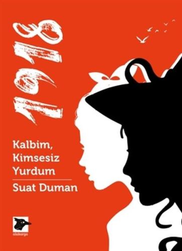 1918 - Kalbim, Kimsesiz Yurdum 1918 - Kalbim, Kimsesiz Yurdum