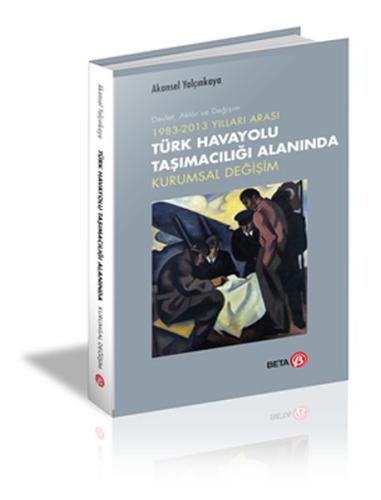 Türk Havayolu Taşımacılığı Alanında Kurumsal Değişim Türk Havayolu Taşımacılığı Alanında Kurumsal Değişim
