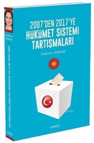 2007'den 2017'ye Hükümet Sistemi Tartışmaları