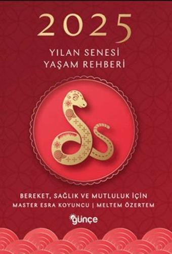 2025 Yılan Senesi Yaşam Rehberi 2025 Yılan Senesi Yaşam Rehberi