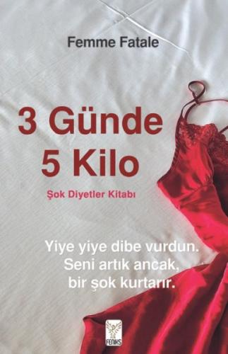 3 Günde 5 Kilo- Şok Diyetler Kitabı