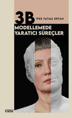 3B Modellemede Yaratıcı Süreçler 3B Modellemede Yaratıcı Süreçler