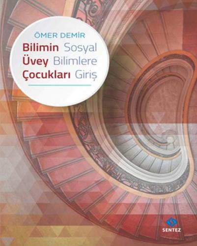 Bilimin Üvey Çocukları - Sosyal Bilimlere Giriş