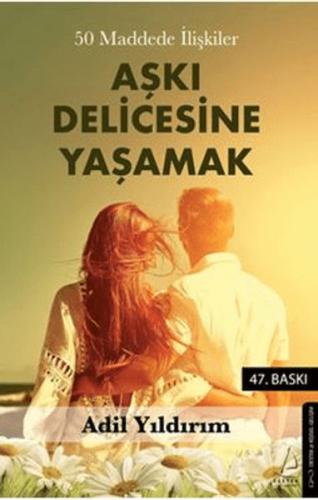 50 Maddede İlişkiler Aşkı Delicesine Yaşamak 50 Maddede İlişkiler Aşkı Delicesine Yaşamak