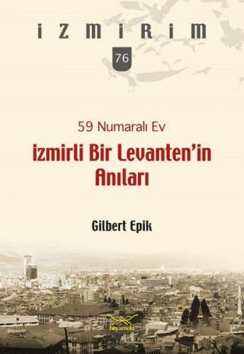 59 Numaralı Ev - İzmirli Bir Levanten'in Anıları