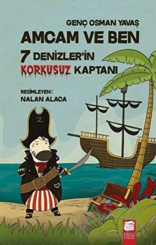 Amcam ve Ben - 7 Denizler'in Korkusuz Kaptanı (Ciltli)