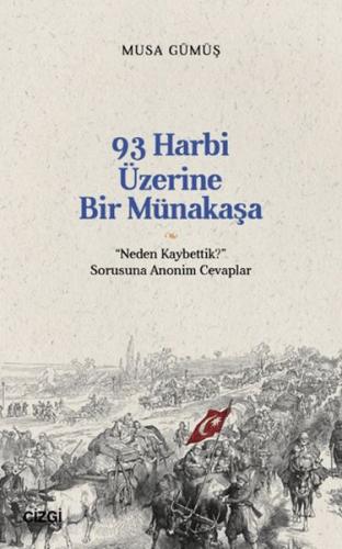 93 Harbi Üzerine Bir Münakaşa | "Neden Kaybettik?" Sorusuna Anonim Cevaplar