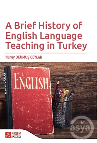 A Brief History of English Language Teaching in Turkey