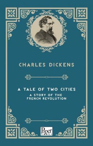 A Tale of Two Cities A Story of the French Revolution (İngilizce Kitap