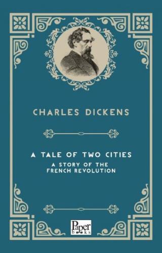 A Tale of Two Cities A Story of the French Revolution (İngilizce Kitap)