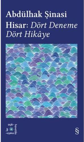 Abdülhak Şinasi Hisar: Dört Deneme Dört Hikâye