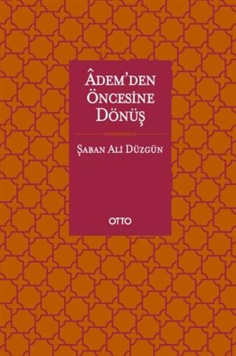 Adem'den Öncesine Dönüş Adem'den Öncesine Dönüş