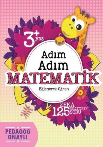Adım Adım Matematik 3+ Yaş Adım Adım Matematik 3+ Yaş