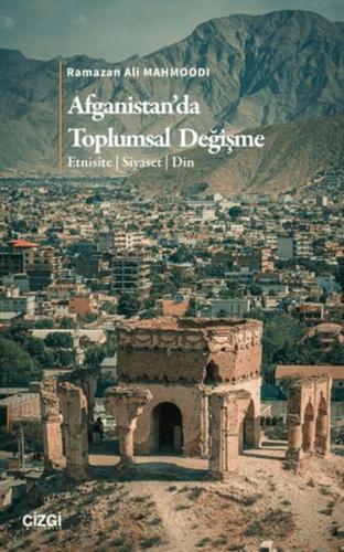 Afganistan'da Toplumsal Değişme Etnisite - Siyaset - Din