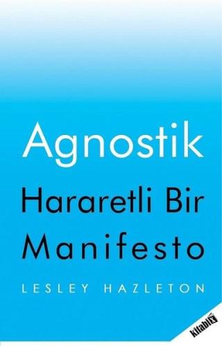Agnostik Hararetli Bir Manifesto Agnostik Hararetli Bir Manifesto