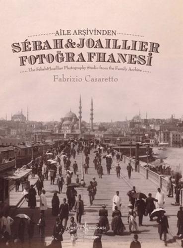 Aile Arşivinden Sebah & Joaillier Fotoğrafhanesi