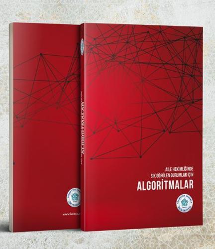Aile Hekimliğinde Sık Görülen Durumlar İçin Algoritmalar Aile Hekimliğinde Sık Görülen Durumlar İçin Algoritmalar