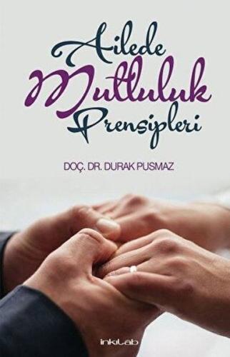 Ailede Mutluluk Prensipleri Ailede Mutluluk Prensipleri