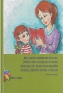 Ailelerce Sunulan Sosyal Öykülerin Otizm Spektrum Bozukluğu Olan Ergen Ailelerce Sunulan Sosyal Öykülerin Otizm Spektrum Bozukluğu Olan Ergen