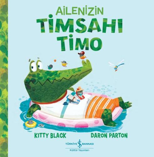 Ailenizin Timsahı Timo Ailenizin Timsahı Timo