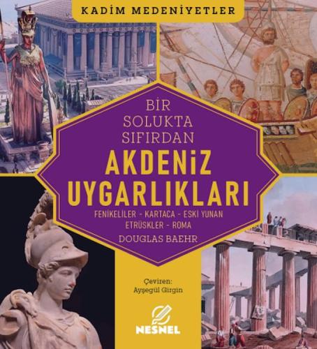 Akdeniz Uygarlıkları - Fenikeliler - Kartaca - Eski Yunan Etrüskler - Roma