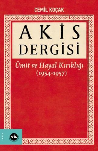 Akis Dergisi - Ümit ve Hayal Kırıklığı (1954-1957) (1. Cilt)