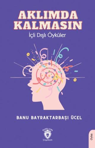 Aklımda Kalmasın İçli Dışlı Öyküler Aklımda Kalmasın İçli Dışlı Öyküler