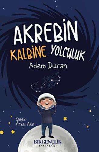 Akrebin Kalbine Yolculuk Akrebin Kalbine Yolculuk