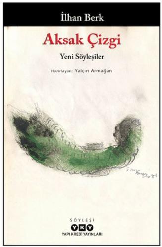 Aksak Çizgi - Yeni Söyleşiler - İlhan Berk Aksak Çizgi - Yeni Söyleşiler - İlhan Berk