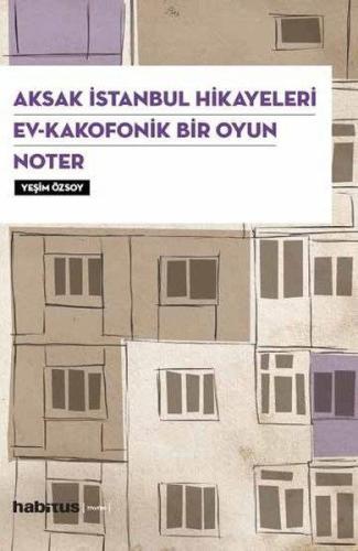 Aksak İstanbul Hikayeleri Ev Kakofonik Bir Oyun Noter 3 Oyun Bir Arada Aksak İstanbul Hikayeleri Ev Kakofonik Bir Oyun Noter 3 Oyun Bir Arada