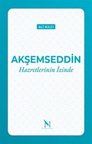 Akşemseddin Hazretlerinin İzinde Akşemseddin Hazretlerinin İzinde