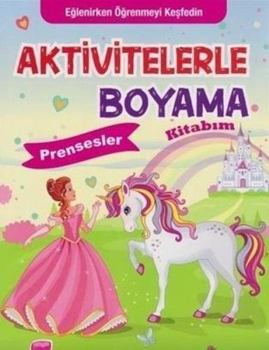 Prensesler Aktivitelerle Boyama Kitabım Prensesler Aktivitelerle Boyama Kitabım