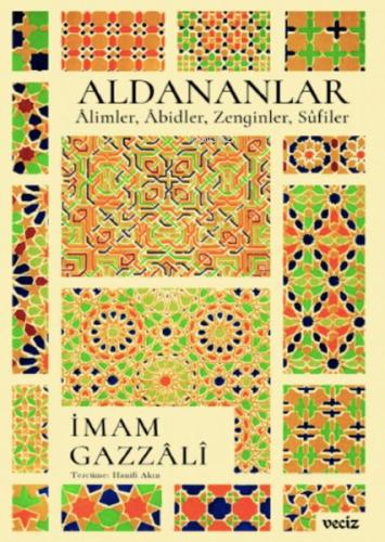 Aldananlar ;Âlimler, Âbidler, Zenginler, Sûfiler Aldananlar ;Âlimler, Âbidler, Zenginler, Sûfiler
