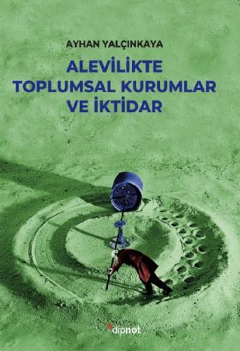 Alevilikte Toplumsal Kurumlar Ve İktidar Alevilikte Toplumsal Kurumlar Ve İktidar