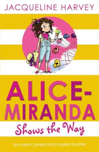 Alice-Miranda Shows the Way Alice-Miranda Shows the Way