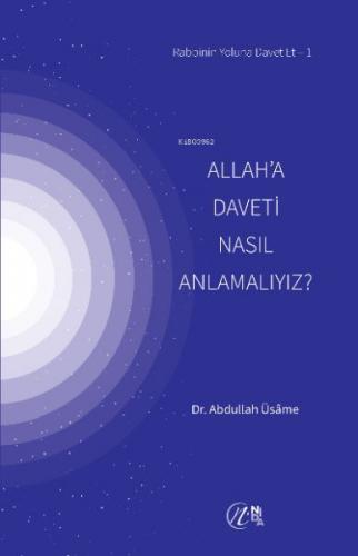 Allah'a Daveti Nasıl Anlamalıyız