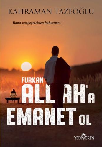 Allah'a Emanet Ol Furkan Allah'a Emanet Ol Furkan