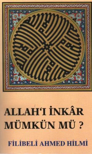 Allah'ı İnkar Mümkün mü?