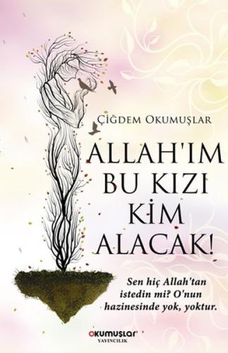 Allah'ım Bu Kızı Kim Alacak!