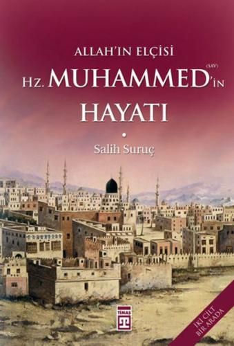 Allah'ın Elçisi Hz. Muhammed'in (S.A.V.) Hayatı - Ciltli