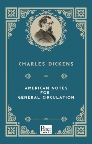 American Notes For General Circulation (İngilizce Kitap)