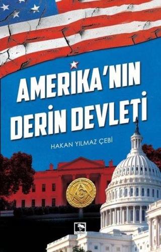 Amerika'nın Derin Devleti Amerika'nın Derin Devleti