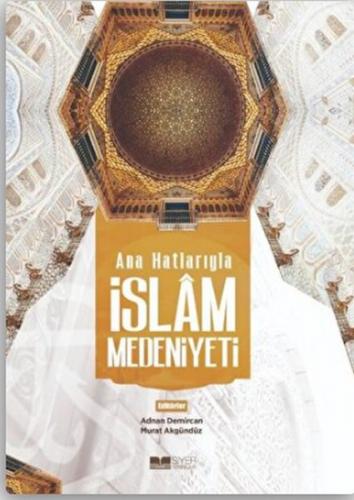 Ana Hatlarıyla İslam Medeniyeti