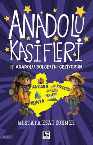 Anadolu Kâşifleri İç Anadolu Bölgesi'ni Geziyorum